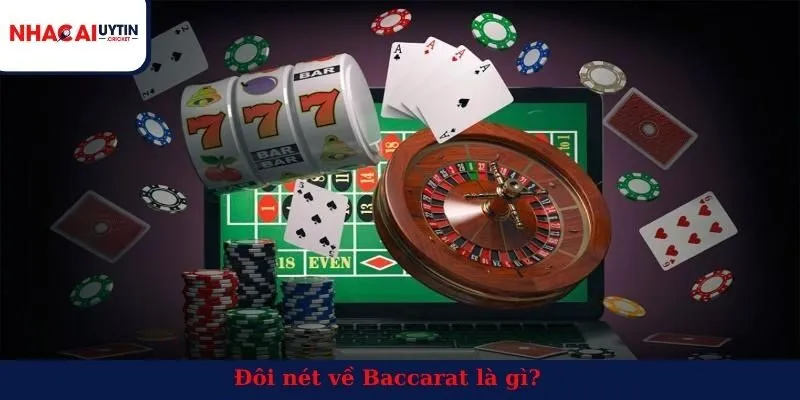 Đôi nét về Baccarat là gì?