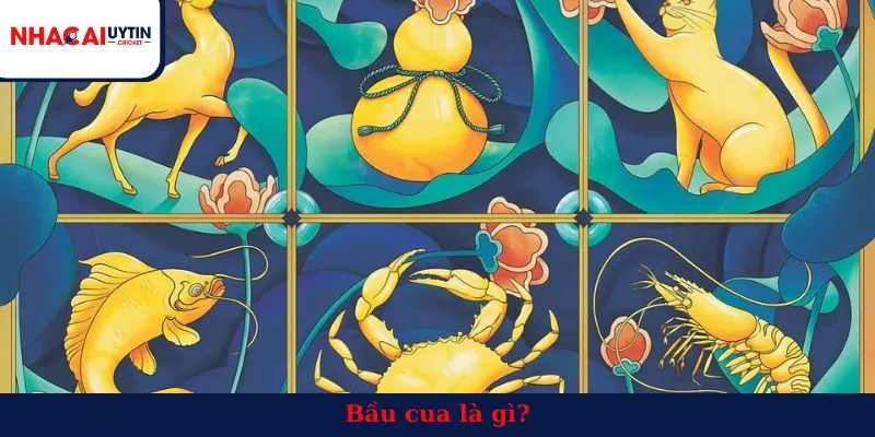 Bầu cua là gì?
