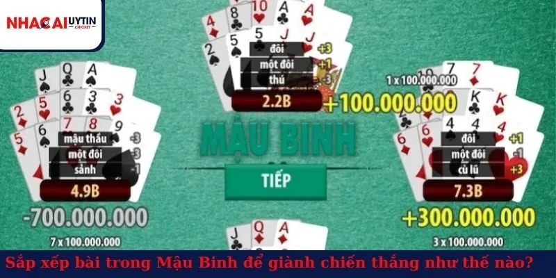 Sắp xếp bài trong Mậu Binh để giành chiến thắng như thế nào?