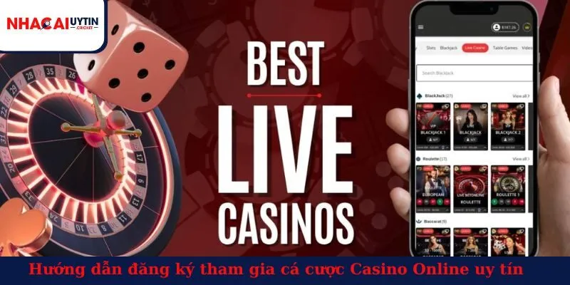 Hướng dẫn đăng ký tham gia cá cược Casino Online uy tín