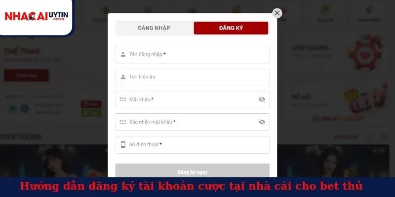 Hướng dẫn đăng ký tài khoản cược tại nhà cái cho bet thủ