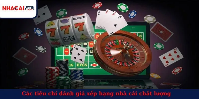 Các tiêu chí đánh giá xếp hạng nhà cái chất lượng